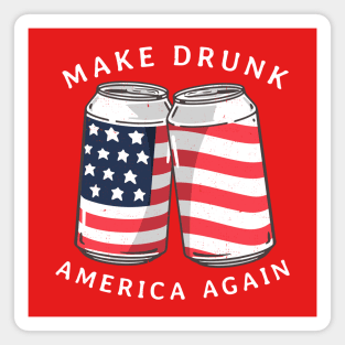 Make Drunk America Again Magnet